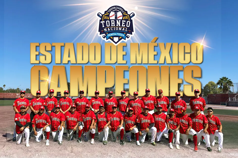 El Estado de México se coronó campeón del Campeonato Nacional de Béisbol de Primera Fuerza 2025